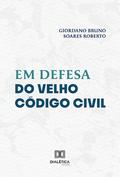 Em Defesa do Velho Código Civil