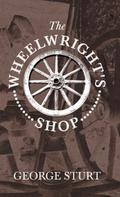 The Wheelwright’s Shop