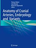 Anatomy of Cranial Arteries, Embryology and  Variants