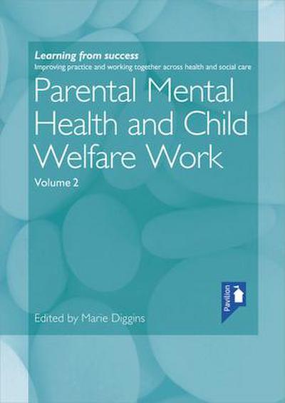 Parental Mental Health and Child Welfare Work Volume 2