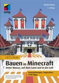 Let’s Play: Bauen in Minecraft. Unter Wasser, auf dem Land und in der Luft