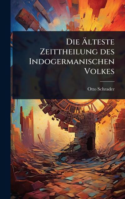 Die Ã&#132;lteste Zeittheilung des Indogermanischen Volkes