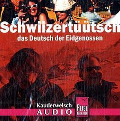 Schwiizertüütsch, das Deutsch der Eidgnossen, 1 Audio-CD