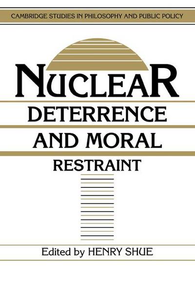 Nuclear Deterrence and Moral Restraint