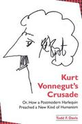 Kurt Vonnegut’s Crusade; or, How a Postmodern Harlequin Preached a New Kind of Humanism