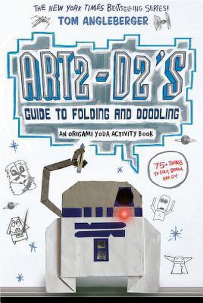 Art2-D2’s Guide to Folding and Doodling (an Origami Yoda Activity Book)