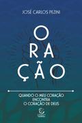 Oração: quando o meu coração encontra o coração de Deus - eBook