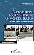 Osons l’utopie pour construire un monde meil