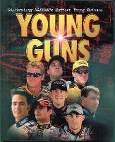 Young Guns: Celebrating Nascar’s Hottest Young Drivers