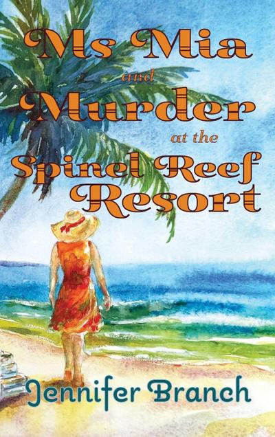 Ms. Mia and Murder at the Spinel Reef Resort