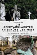 Die spektakulärsten Friedhöfe der Welt
