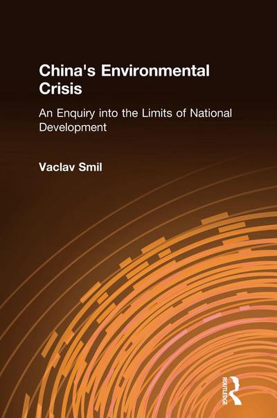 China’s Environmental Crisis: An Enquiry into the Limits of National Development