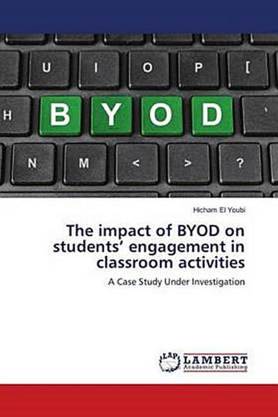 The impact of BYOD on students’ engagement in classroom activities