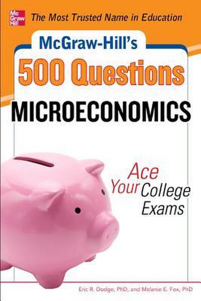 McGraw-Hill’s 500 Microeconomics Questions: Ace Your College Exams