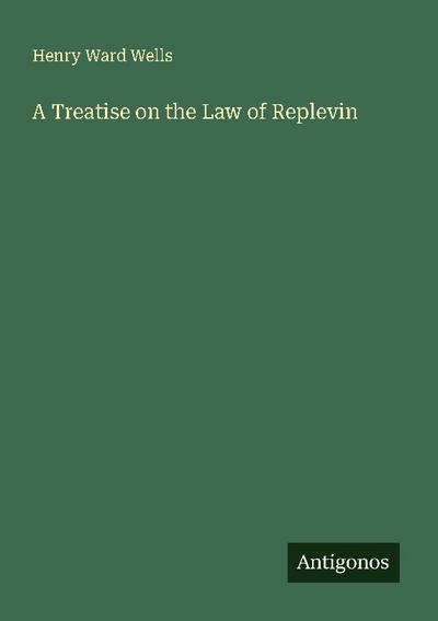 A Treatise on the Law of Replevin