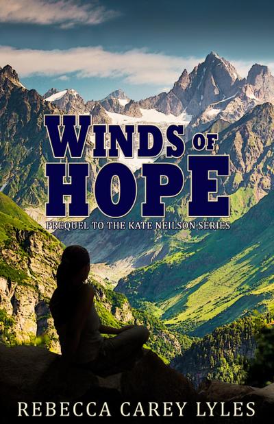 Winds of Hope: Prequel to the Kate Neilson Series