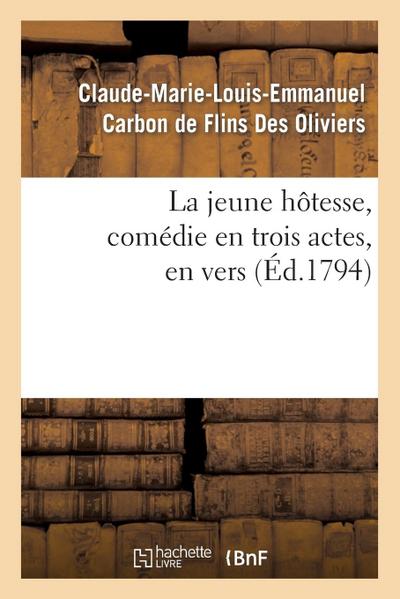 La Jeune Hôtesse, Comédie En Trois Actes, En Vers