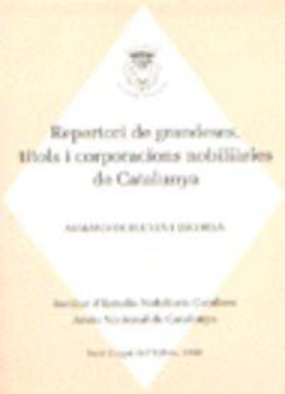 Repertori de grandeses títols i corporacions nobiliàries de catalunya