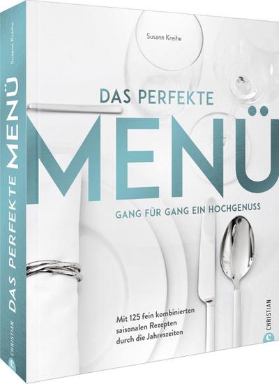 Das perfekte Menü. Gang für Gang ein Hochgenuss