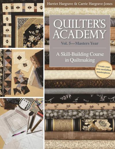 Quilter’s Academy Vol. 5 - Masters Year