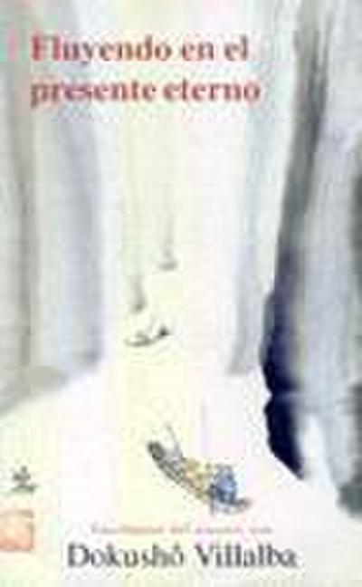 Fluyendo en el presente eterno