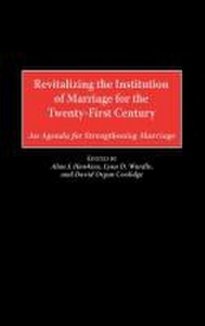 Revitalizing the Institution of Marriage for the Twenty-First Century