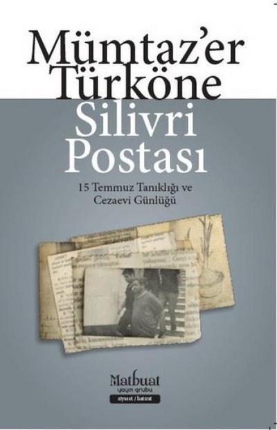 Silivri Postasi - 15 Temmuz Tanikligi ve Cezaevi Günlügü