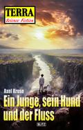 Terra - Science Fiction 09: Ein Junge, sein Hund und der Fluss