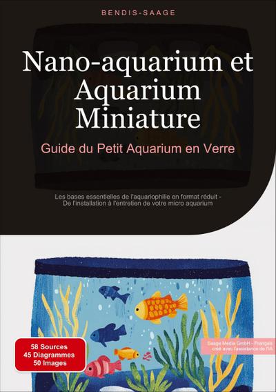 Nano-aquarium et Aquarium Miniature: Guide du Petit Aquarium en Verre