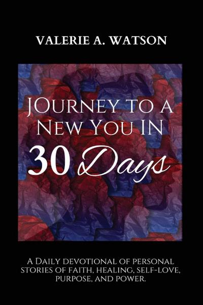 Watson, V: Journey To A New You In 30 Days