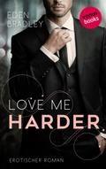 Love me harder: Ein Dark-Pleasure-Roman - Band 1