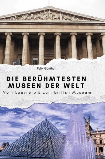 Die berühmtesten Museen der Welt
