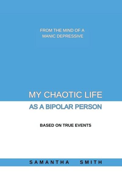My Chaotic Life As A Bipolar Person