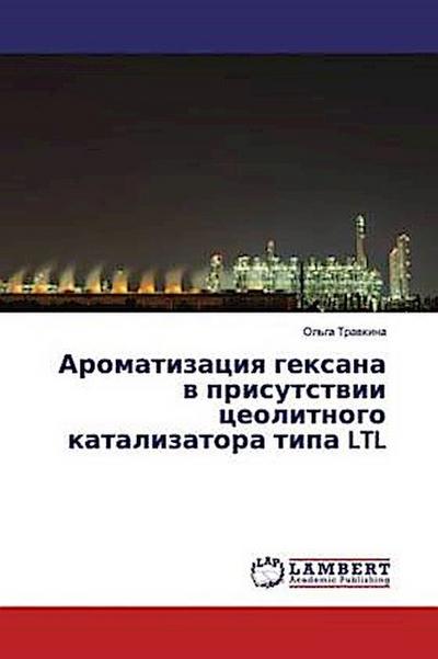 Aromatizaciq gexana w prisutstwii ceolitnogo katalizatora tipa LTL
