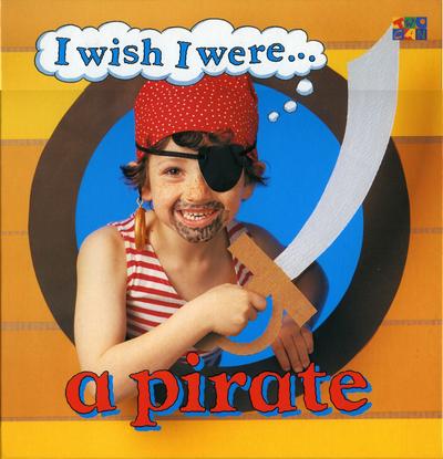 I Wish I Were A Pirate
