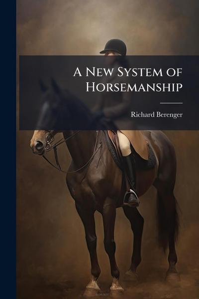 A New System of Horsemanship