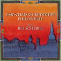 Essentials of Buddhist Philosophy with Bee Scherer (Buddhist Scholars, #1)