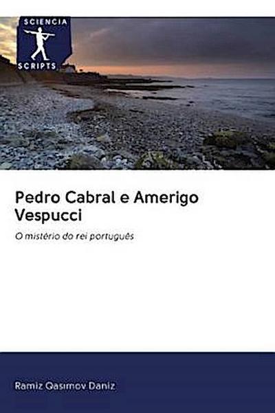Pedro Cabral e Amerigo Vespucci