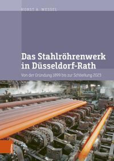 Das Stahlröhrenwerk in Düsseldorf-Rath