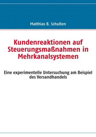 Kundenreaktionen auf Steuerungsmaßnahmen in Mehrkanalsystemen