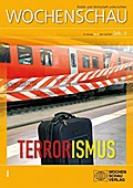 Terrorismus: Sek. II Nr. 2/2013 ((ALT) Wochenschau für politische Erziehung, Sozial- und Gemeinschaftskunde. Sekundarstufe II)