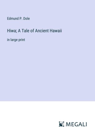 Hiwa; A Tale of Ancient Hawaii