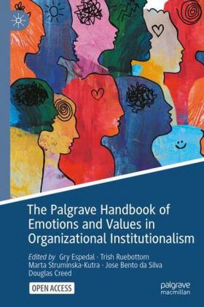 The Palgrave Handbook of Emotions and Values in Organizational Institutionalism