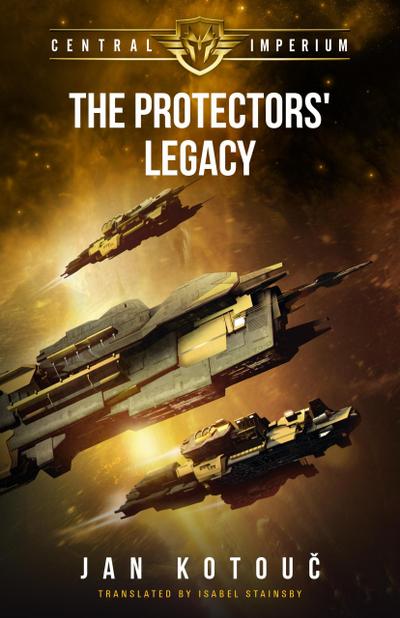 The Protectors’ Legacy (Central Imperium, #4)