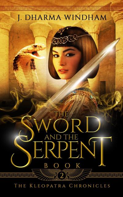 The Sword and the Serpent (The Kleopatra Chronicles, #2)