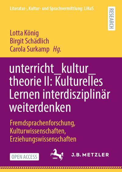unterricht_kultur_theorie II: Kulturelles Lernen interdisziplinär weiterdenken