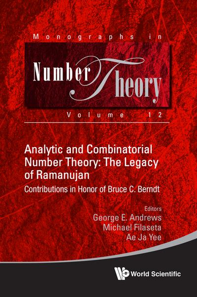 ANALYTIC AND COMBINATORIAL NUMBER THEORY: LEGACY RAMANUJAN