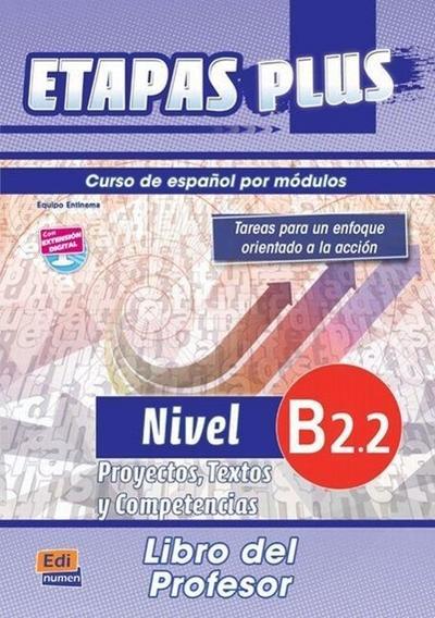 Etapas Plus B2.2, proyectos, textos y competencias. Libro del profesor