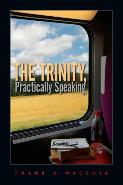 Trinity, Practically Speaking