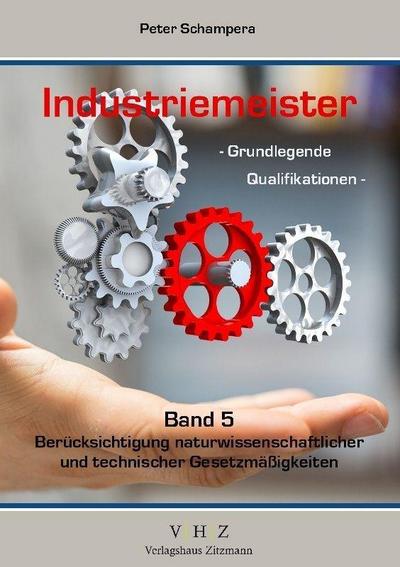 Industriemeister - Grundlegende Qualifikationen. Bd.5